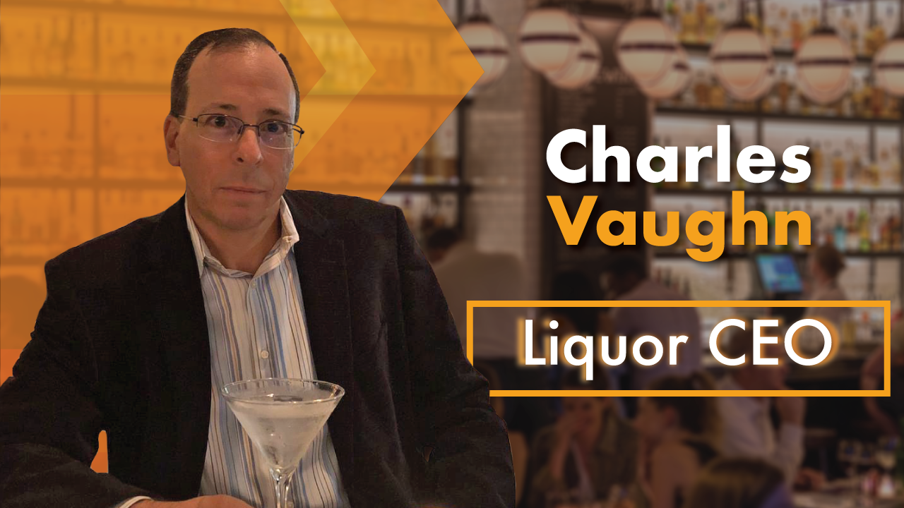 Liquor CEO - Charles Vaughn - Video Bio